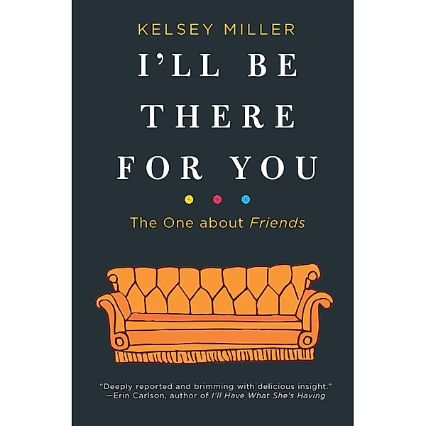 I'll Be There For You, Kelsey Miller