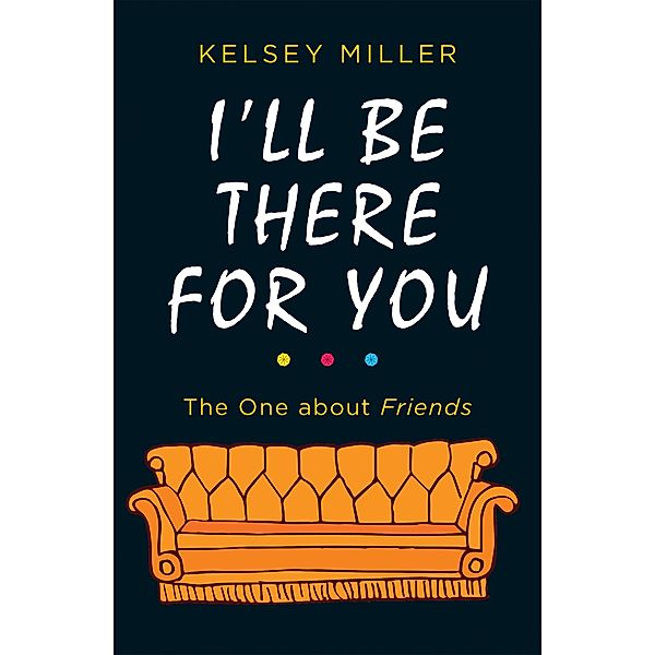 I'll Be There For You, Kelsey Miller