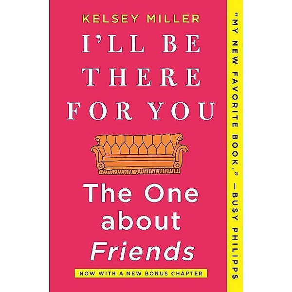 I'll Be There for You: The One about Friends, Kelsey Miller