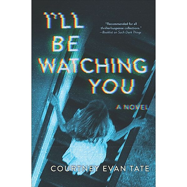 I'll Be Watching You, Courtney Evan Tate