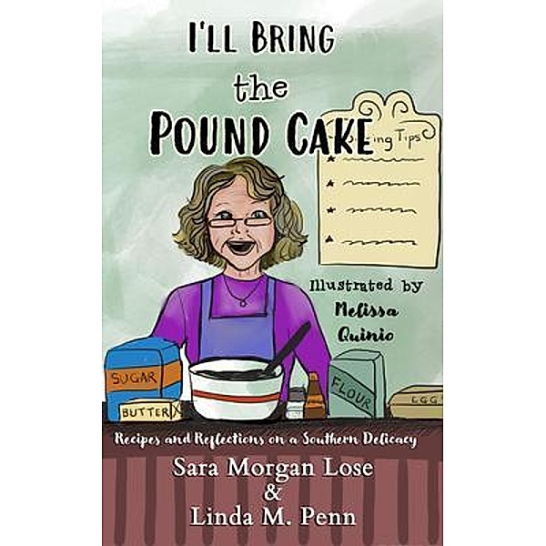I'll Bring the Pound Cake, Sara Morgan Lose, Linda M. Penn