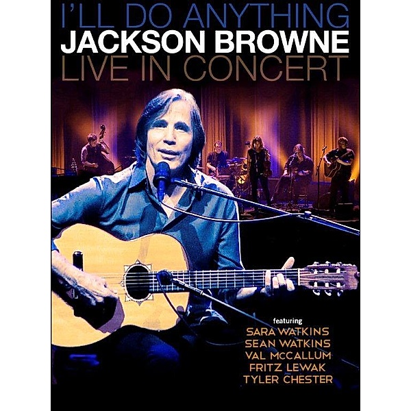 I'll Do Anything (live In Concert), Jackson Browne