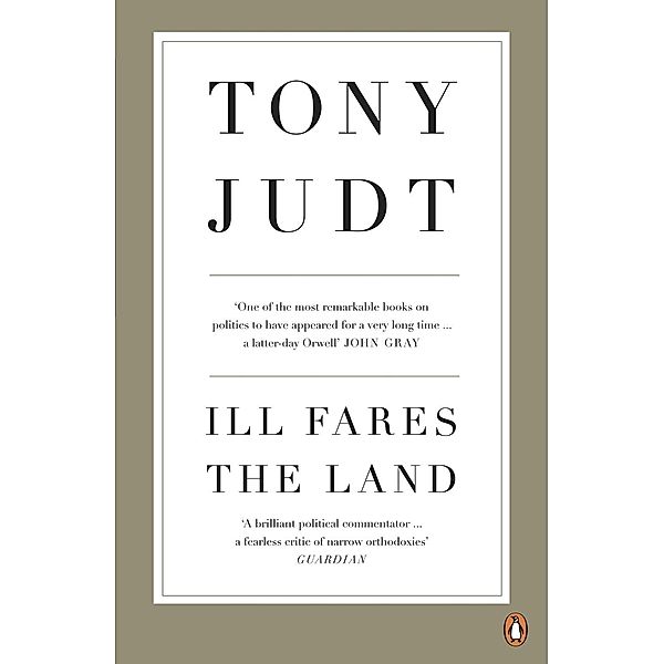 Ill Fares The Land, Tony Judt