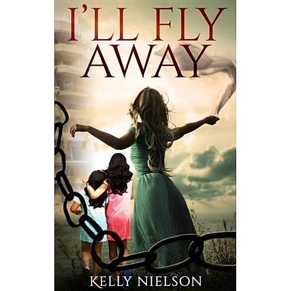 I'll Fly Away, Kelly Nielson
