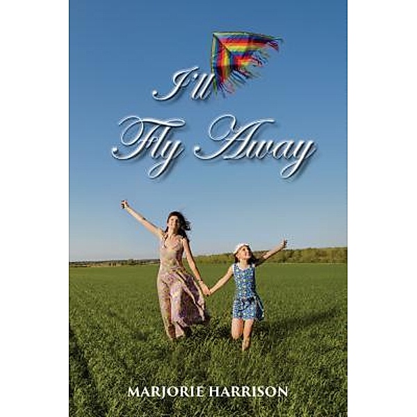 I'LL FLY AWAY / TOPLINK PUBLISHING, LLC, Marjorie Harrison