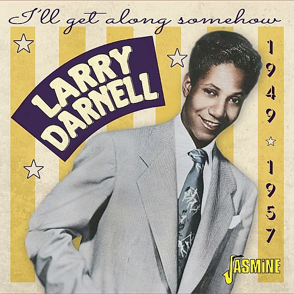 I'Ll Get Along Somehow 1949-1957, Larry Darnell