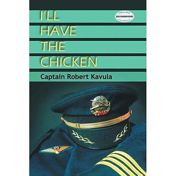 I'll Have the Chicken / Writers Branding LLC, Captain Robert Kavula