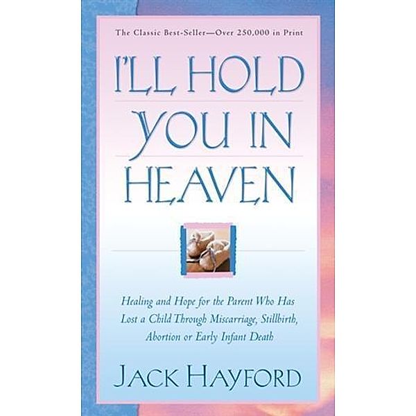 I'll Hold You in Heaven, Jack Hayford