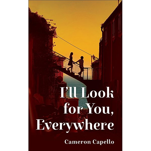 I'll Look for You, Everywhere, Cameron Capello