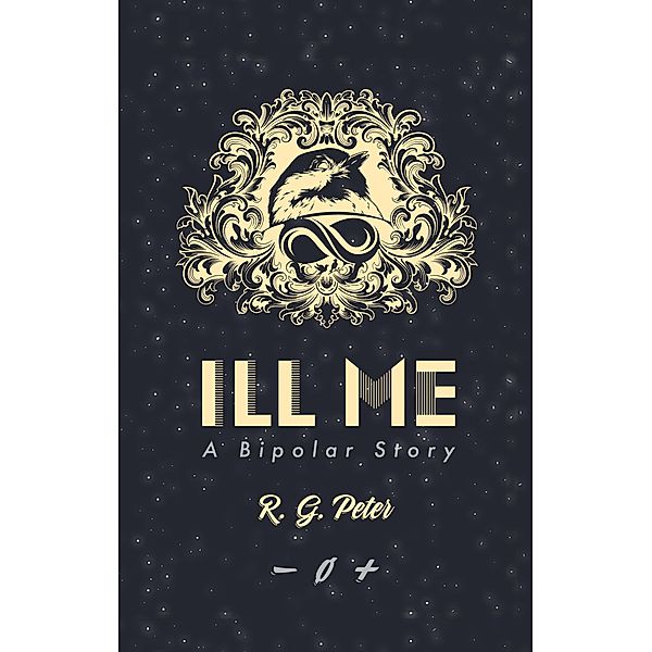 Ill Me (Unknown Infinity, #1) / Unknown Infinity, R. G. Peter