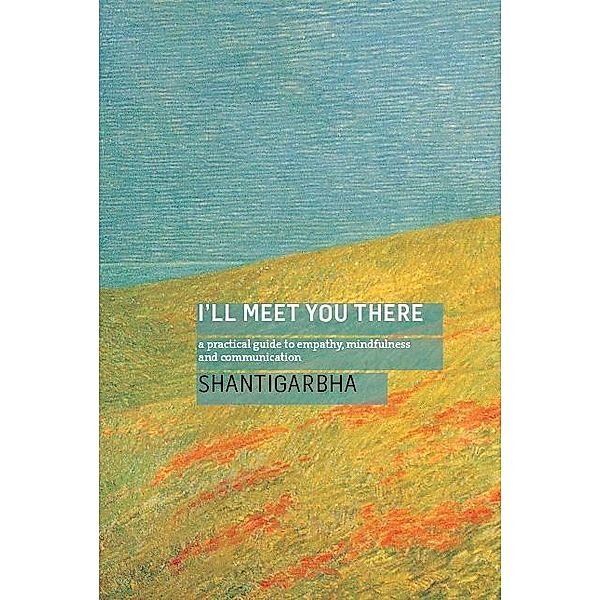 I'll Meet You There, Shantigarbha