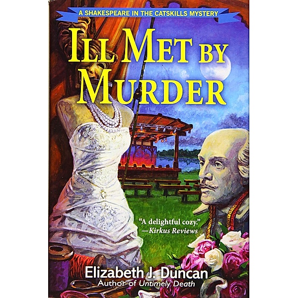 Ill Met By Murder / A Shakespeare in the Catskills Mystery Bd.2, Elizabeth J. Duncan
