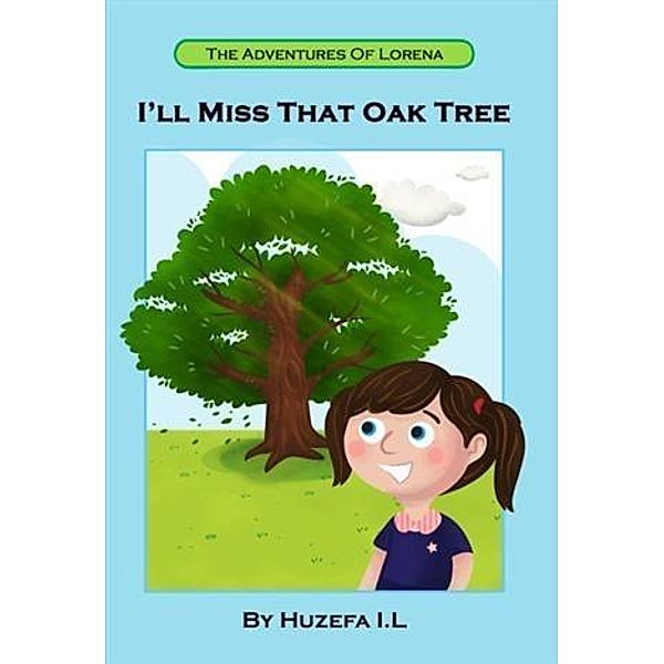 I'll Miss That Oak Tree, Huzefa I. L