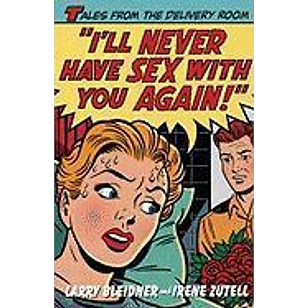 I'll Never Have Sex with You Again!, Larry Bleidner, Irene Zutell