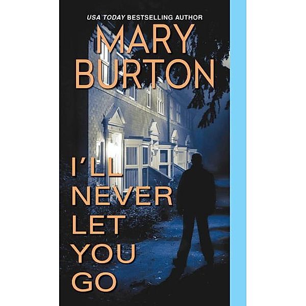 I'll Never Let You Go, Mary Burton