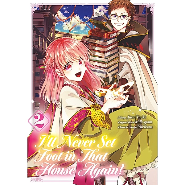 I'll Never Set Foot in That House Again! (Manga) Volume 2 / I'll Never Set Foot in That House Again! (Manga) Bd.2, Milli-gram