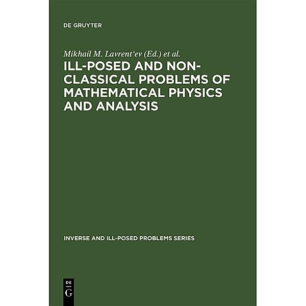 Ill-Posed and Non-Classical Problems of Mathematical Physics and Analysis / Inverse and Ill-Posed Problems Series Bd.41