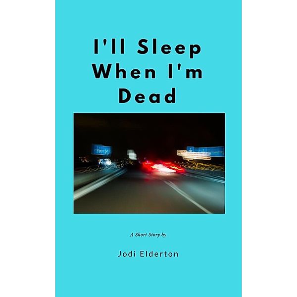 I'll Sleep When I'm Dead, Jodi Elderton