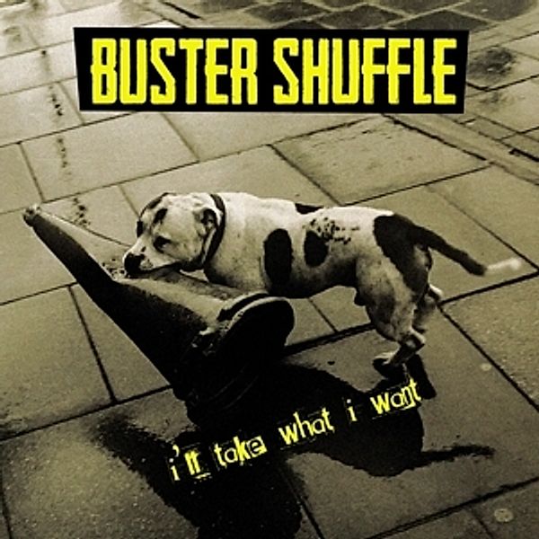 I'Ll Take What I Want, Buster Shuffle