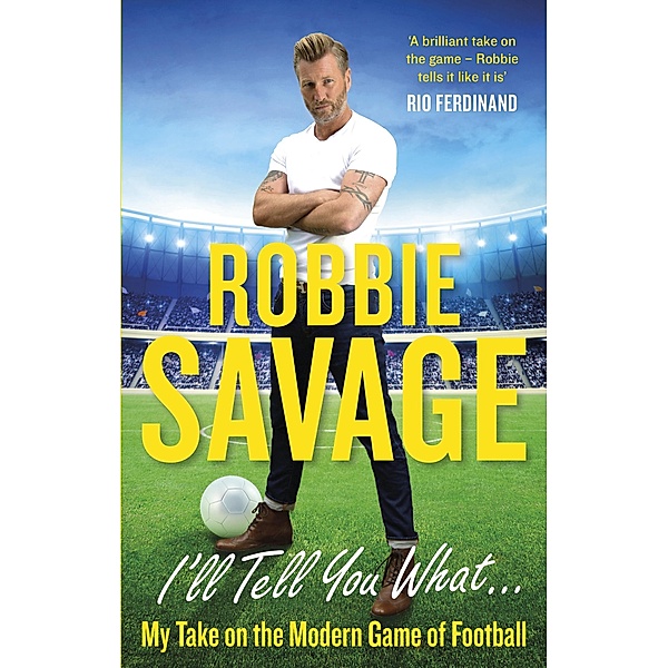 I'll Tell You What..., Robbie Savage