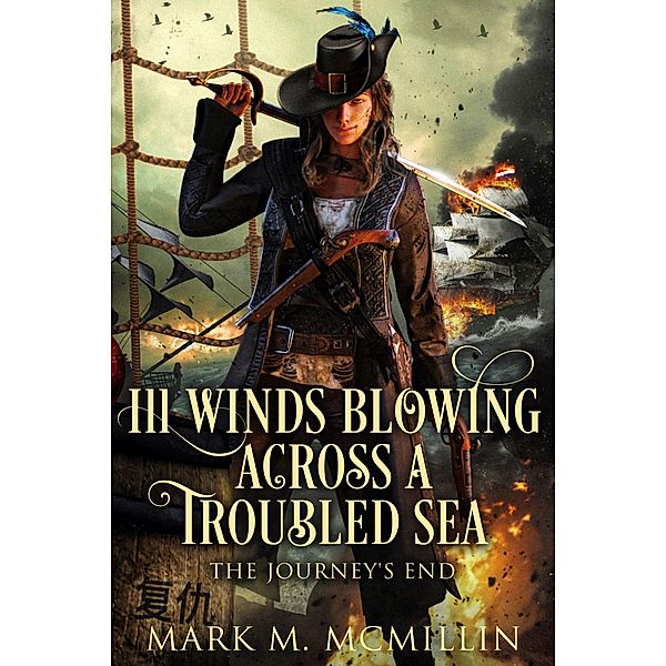 Ill Winds Blowing Across a Troubled Sea (Captain Mary, the Queen's Privateer, #3) / Captain Mary, the Queen's Privateer, Mark McMillin