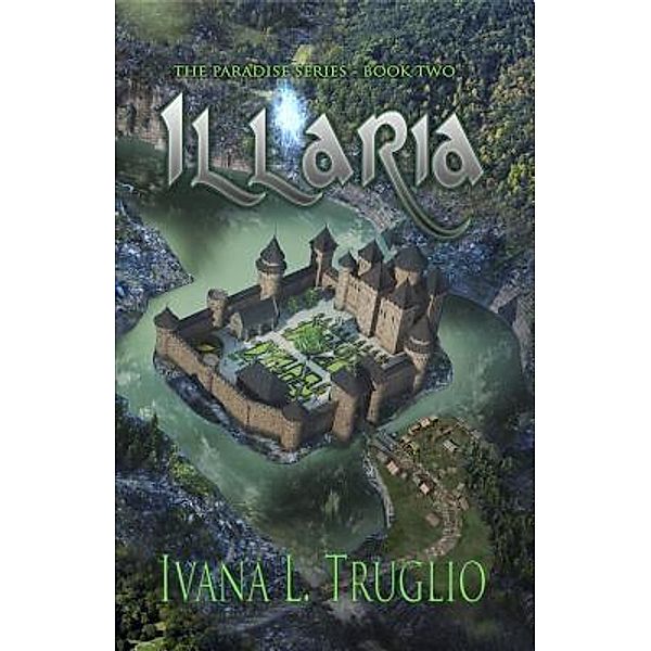 Illaria / The Paradise Series Bd.2, Ivana L. Truglio