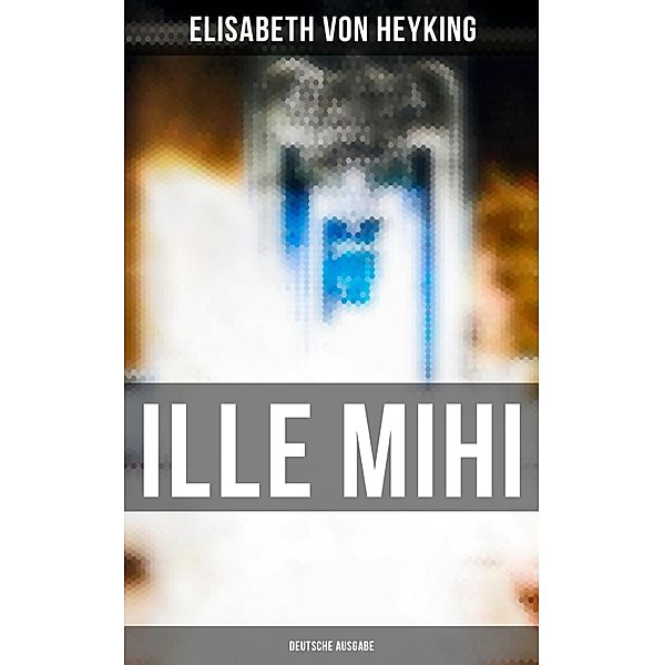 Ille mihi (Deutsche Ausgabe), Elisabeth von Heyking