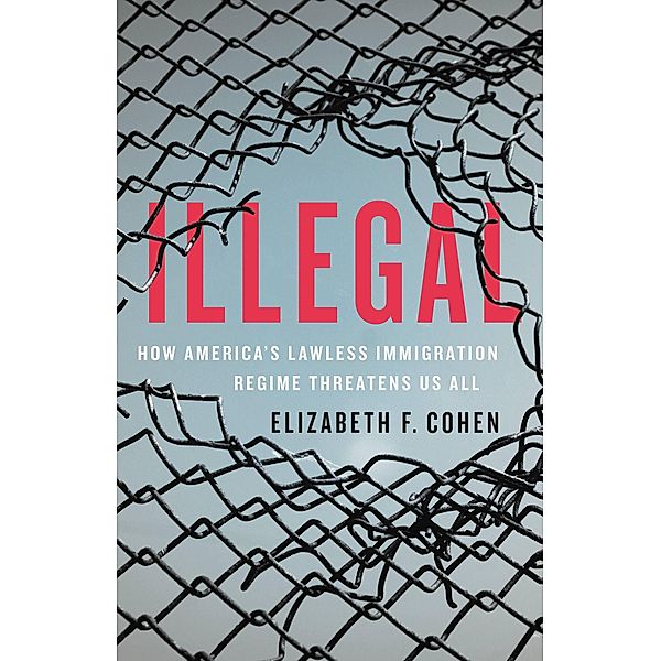 Illegal, Elizabeth F. Cohen