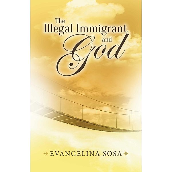 Illegal Immigrant and God, Evangelina Sosa