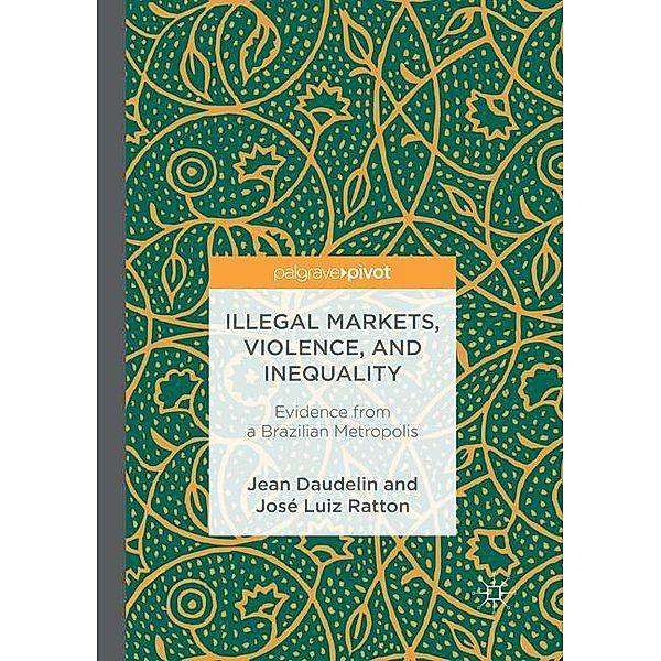 Illegal Markets, Violence, and Inequality, Jean Daudelin, José Luiz Ratton