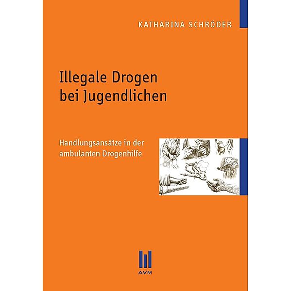 Illegale Drogen bei Jugendlichen, Katharina Schröder