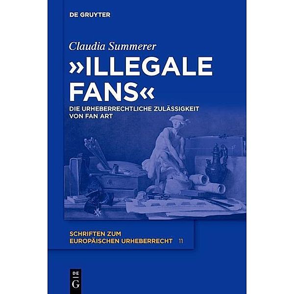 Illegale Fans / Schriften zum europäischen Urheberrecht Bd.11, Claudia Summerer