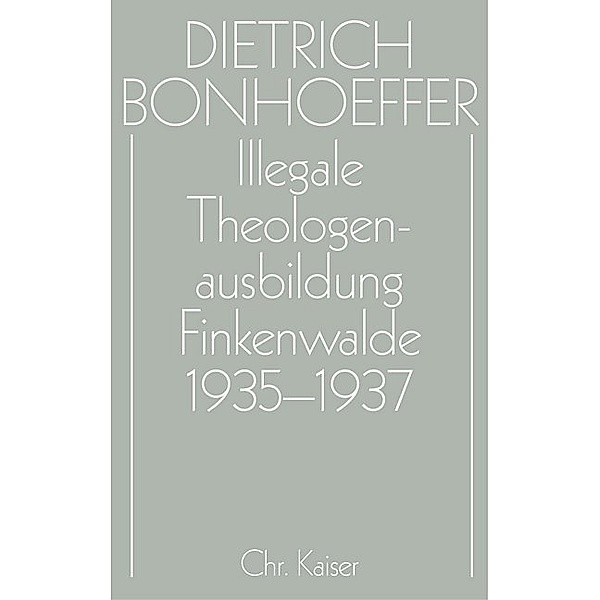 Illegale Theologenausbildung: Finkenwalde 1935-1937, Dietrich Bonhoeffer