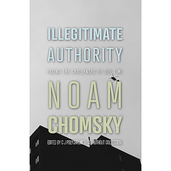 Illegitimate Authority, Noam Chomsky, C. J. Polychroniou