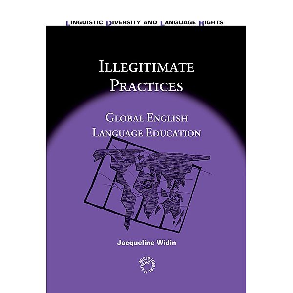 Illegitimate Practices / Linguistic Diversity and Language Rights Bd.8, Jacqueline Widin