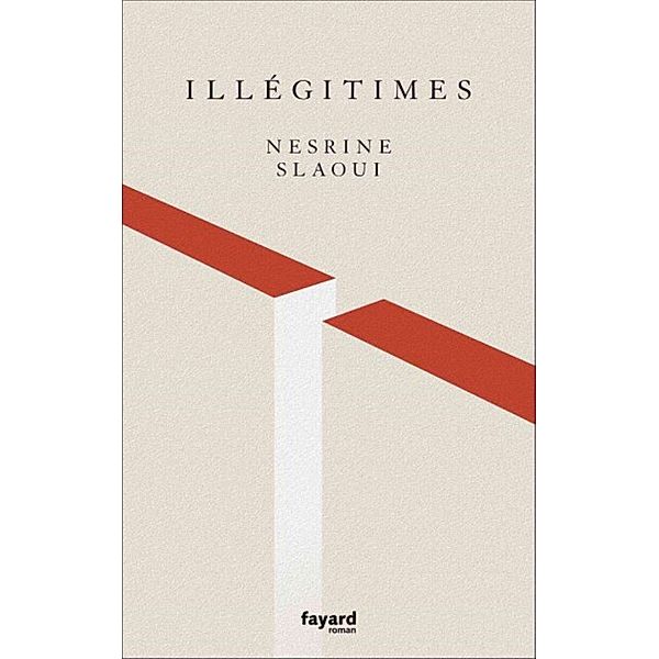 Illégitimes / Littérature Française, Nesrine Slaoui