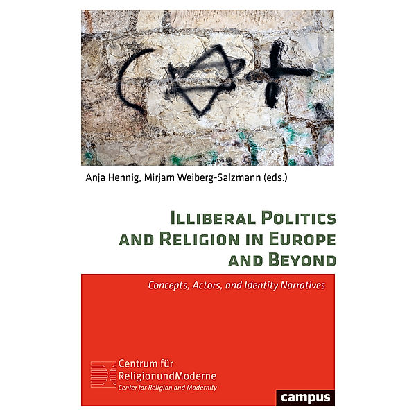 Illiberal Politics and Religion in Europe and Beyond, Illiberal Politics and Religion in Europe and Beyond