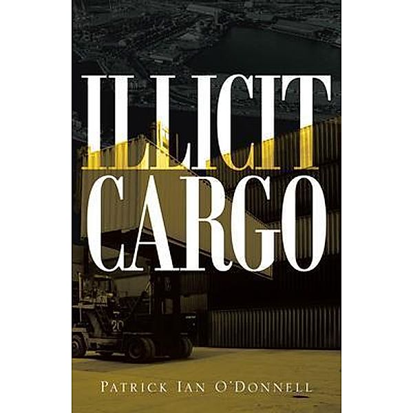 Illicit Cargo / Book Vine Press, Patrick Ian O'Donnell