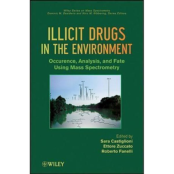 Illicit Drugs in the Environment / Wiley-Interscience Series on Mass Spectrometry