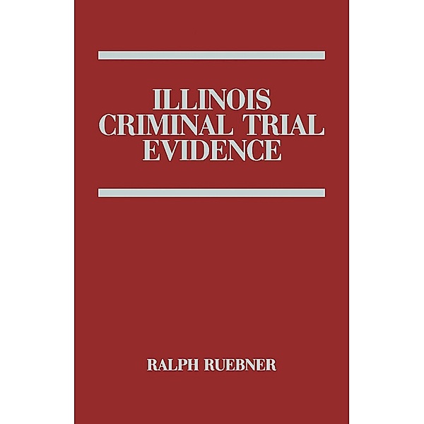 Illinois Criminal Trial Evidence, Ralph Ruebner