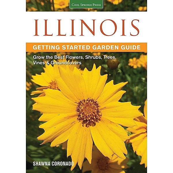 Illinois Getting Started Garden Guide / Garden Guides, Shawna Coronado