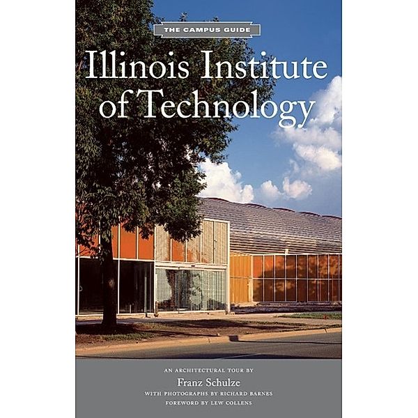 Illinois Institute of Technology / The Campus Guide, Franz Schulze