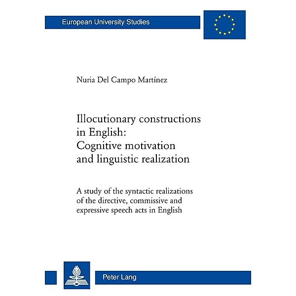Illocutionary constructions in English: Cognitive motivation and linguistic realization, Nuria Del Campo Martinez