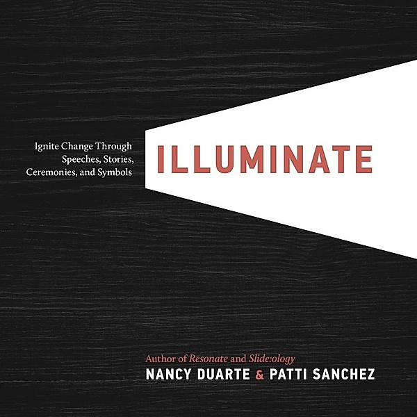 Illuminate, Nancy Duarte, Patti Sanchez