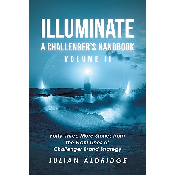 Illuminate: A Challenger's Handbook Volume II, Julian Aldridge