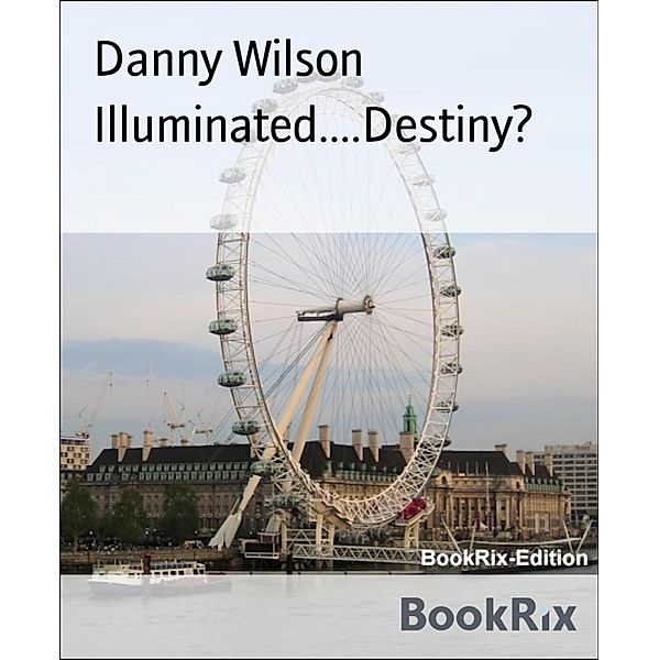 Illuminated....Destiny?, Danny Wilson