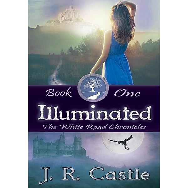 Illuminated (The White Road Chronicles, #1) / The White Road Chronicles, J. R. Castle
