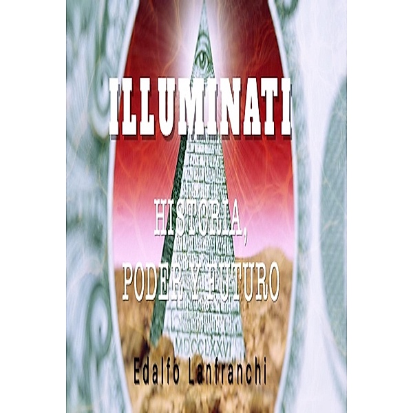 Illuminati (Historia, Poder y Futuro), Edalfo Lanfranchi