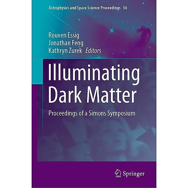 Illuminating Dark Matter / Astrophysics and Space Science Proceedings Bd.56