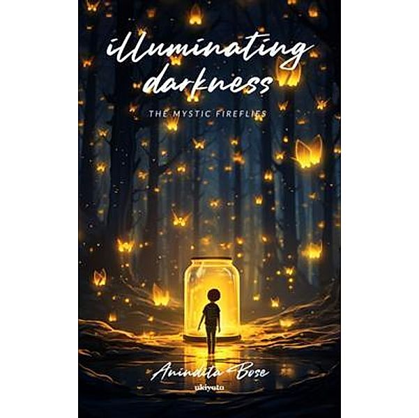 illuminating darkness, Anindita Bose